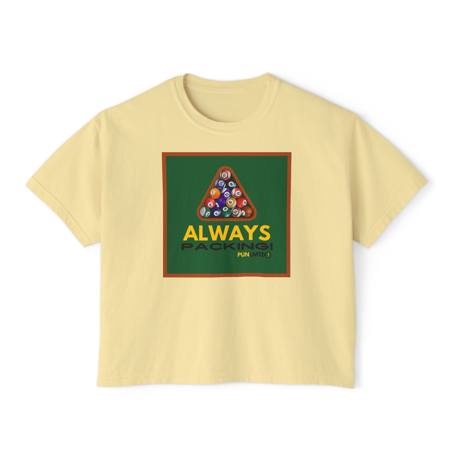 Funny Billiards Tee - Always Packing! Women's Boxy Tee