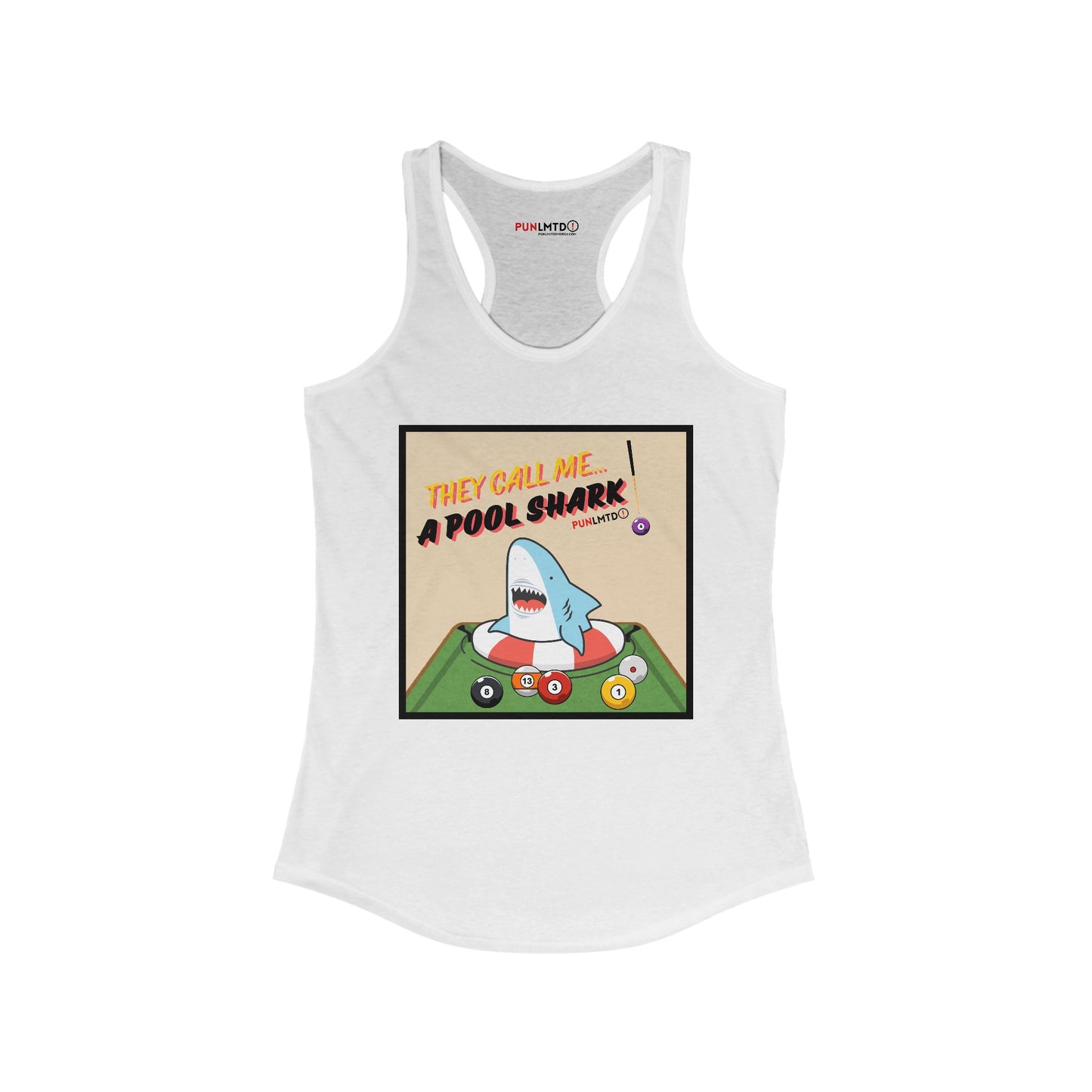 Funny Billiards Racerback Tank - They Call Me...A pool Shark! Women's Ideal Racerback Tank