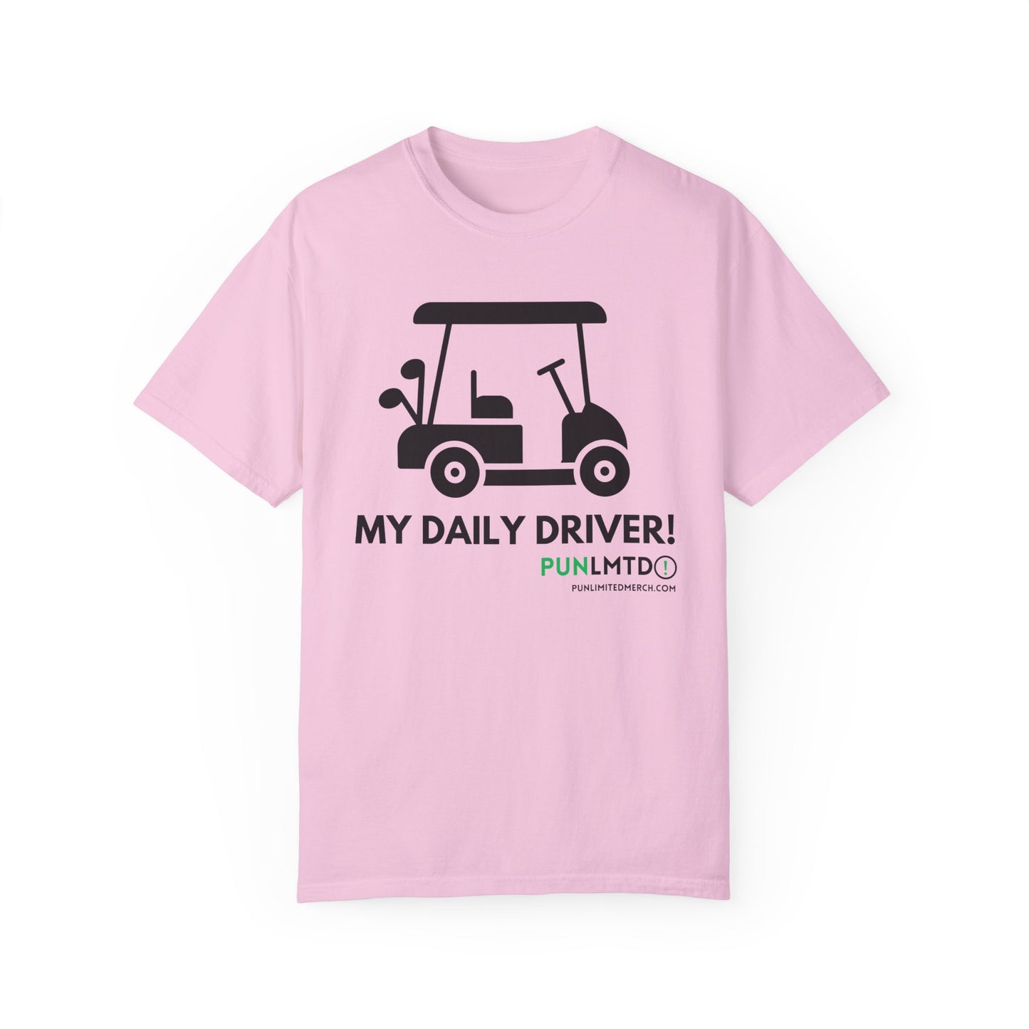 Funny Golf Shirt - My Daily Driver! Unisex Garment-Dyed T-shirt