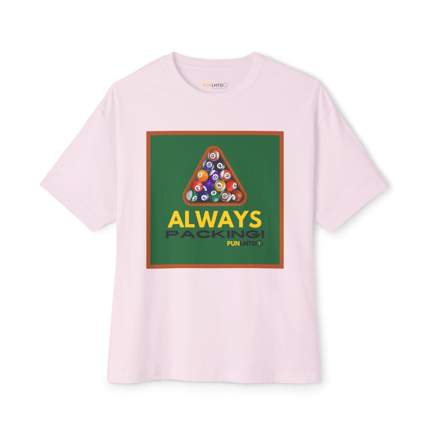 Funny Billiards Tee - Always Packing! Unisex Oversized Boxy Tee