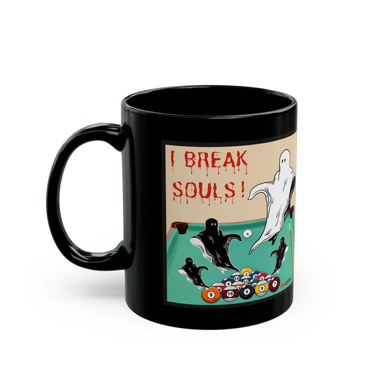 Funny Billiards Coffee Mug - I Break Souls - Black Mug (11oz, 15oz)