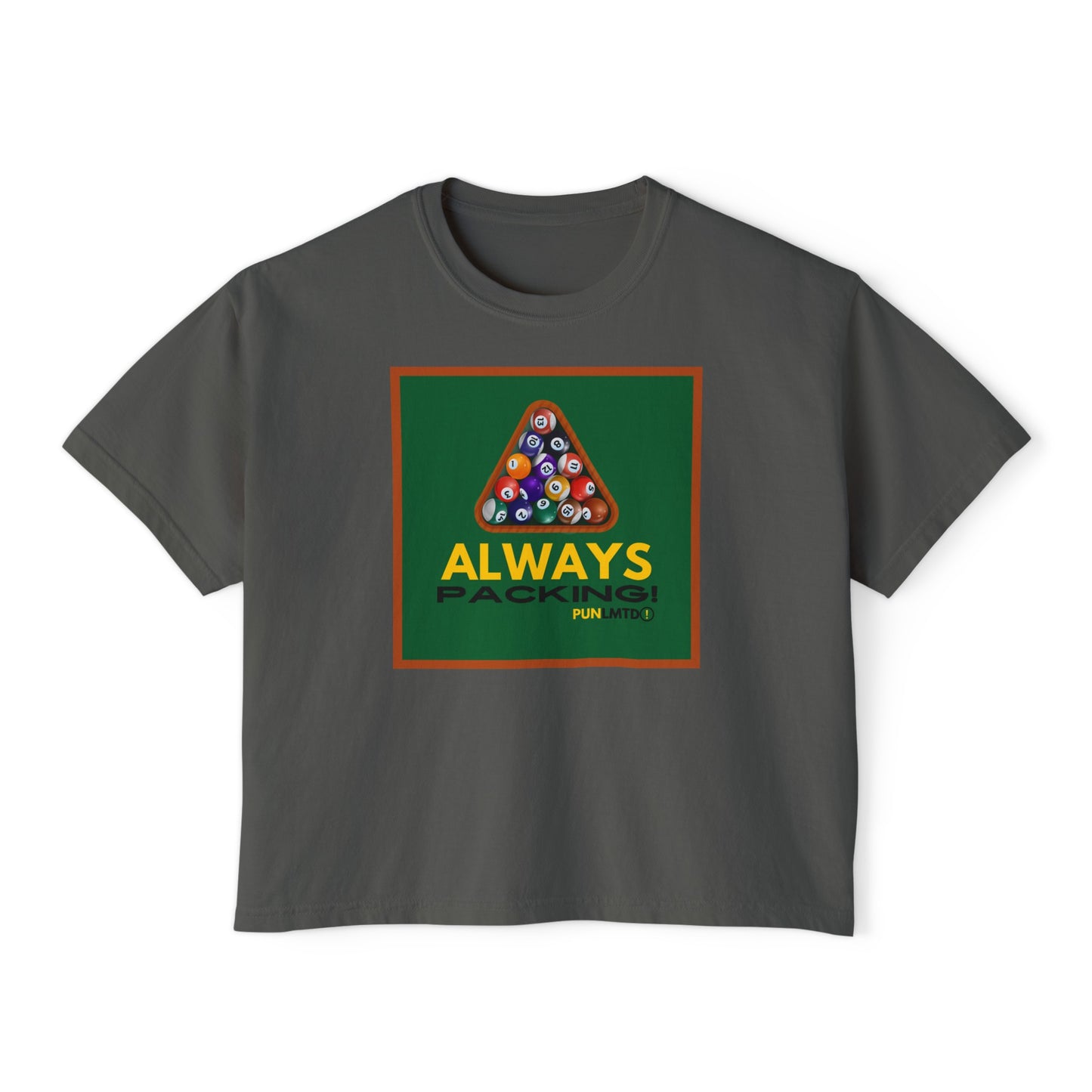 Funny Billiards Tee - Always Packing! Women's Boxy Tee