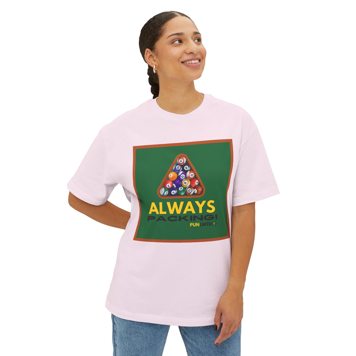 Funny Billiards Tee - Always Packing! Unisex Oversized Boxy Tee