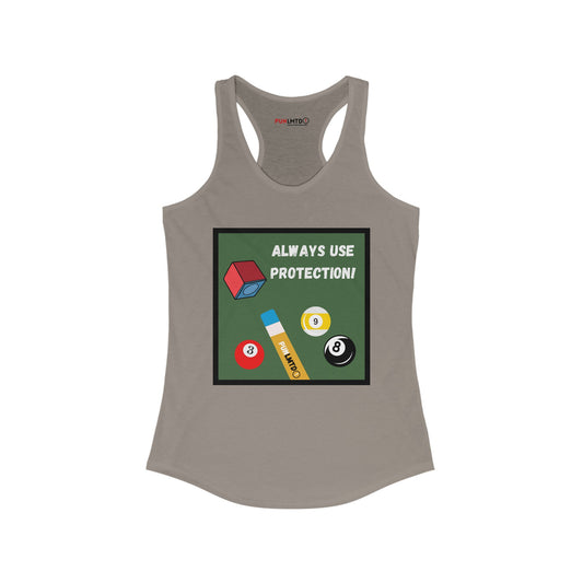 Funny Billiards Racerback Tank - Always Use Protection! Women's Ideal Racerback Tank