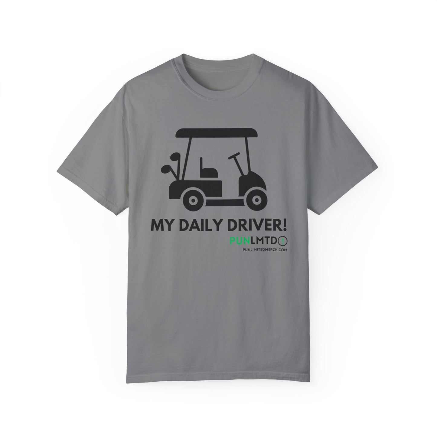 Funny Golf Shirt - My Daily Driver! Unisex Garment-Dyed T-shirt