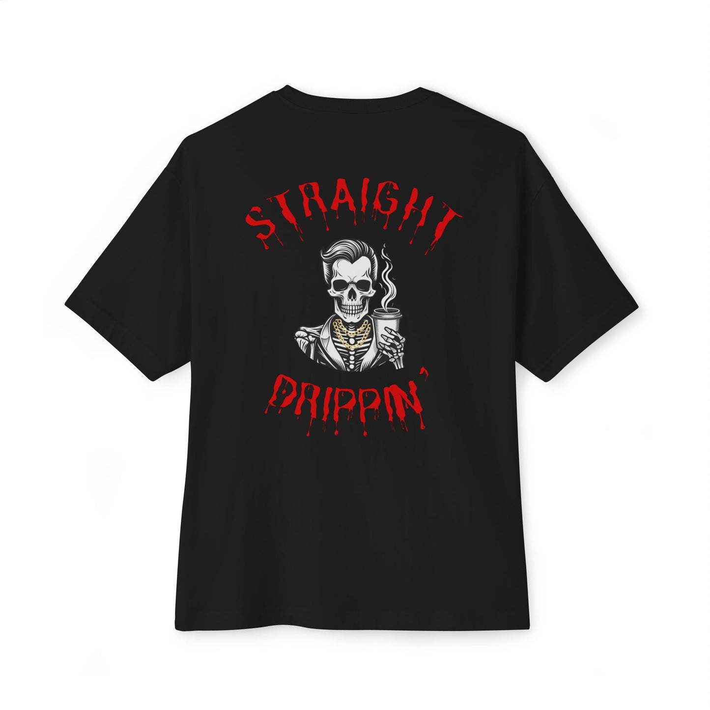 Funny Straight Drippin' Tee - Straight Drippin' Blood Design by Punlimited - Unisex Oversized Boxy Tee