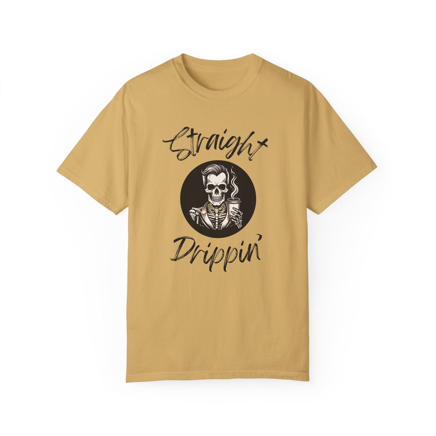 Striaight Drippin' Male Design - Unisex Garment-Dyed T-shirt - Pre Shrunk Cotton