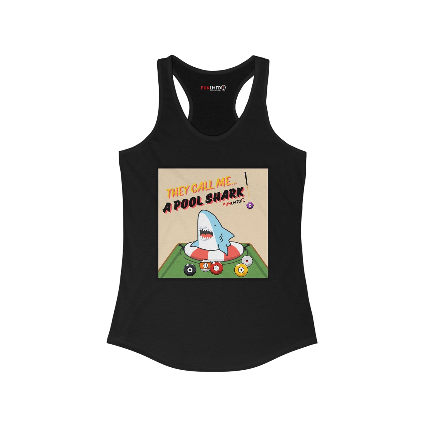 Funny Billiards Racerback Tank - They Call Me...A pool Shark! Women's Ideal Racerback Tank