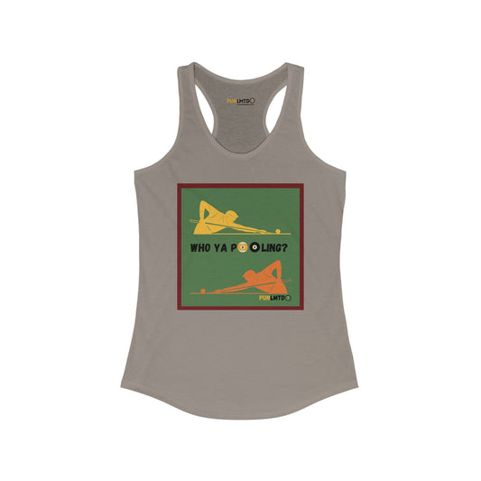 Funny Billiards Racerback Tank - Who Ya Pooling? Women's Ideal Racerback Tank