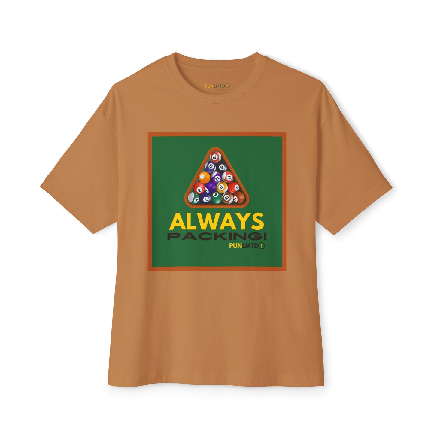 Funny Billiards Tee - Always Packing! Unisex Oversized Boxy Tee