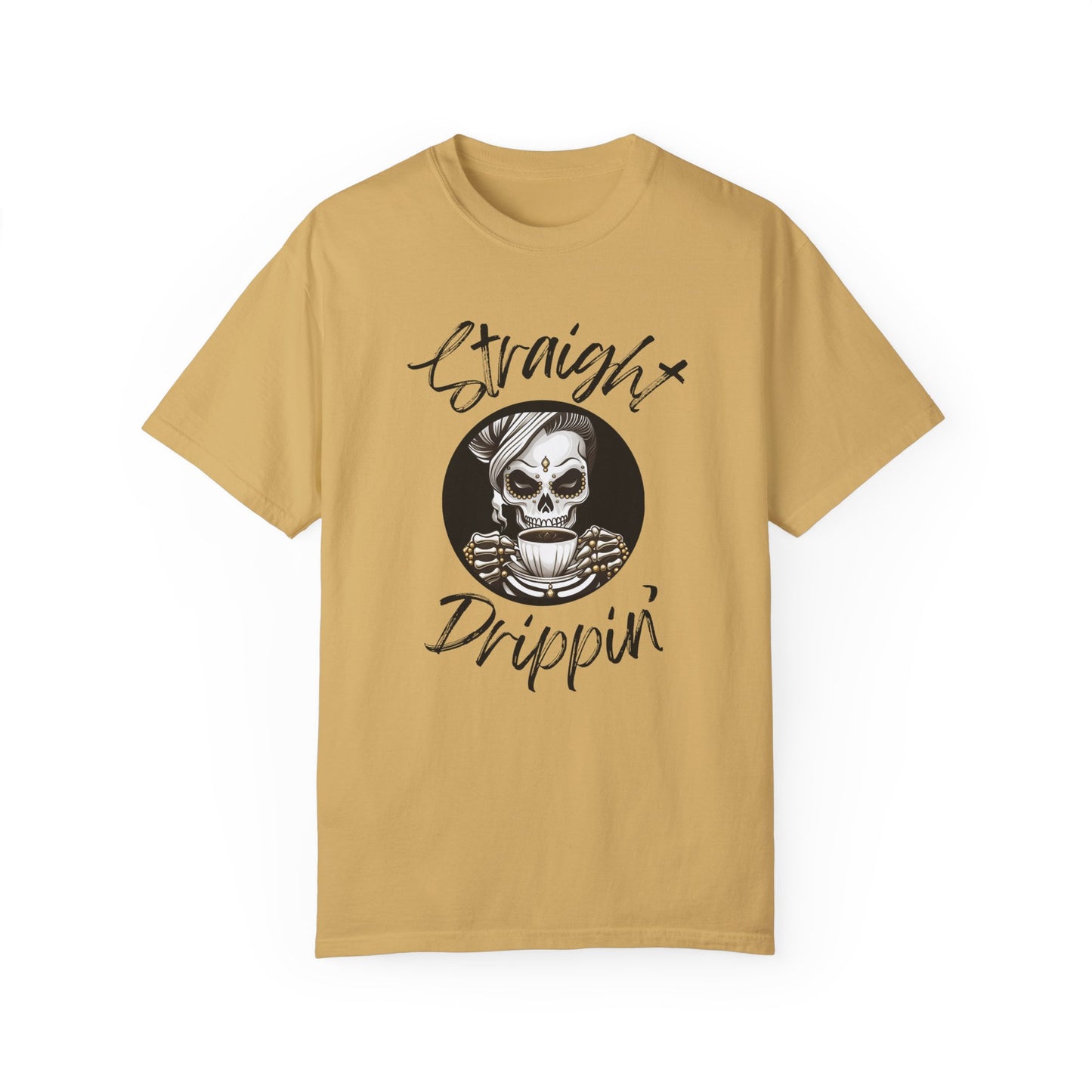 Striaight Drippin' - Unisex Garment-Dyed T-shirt - Pre Shrunk Cotton