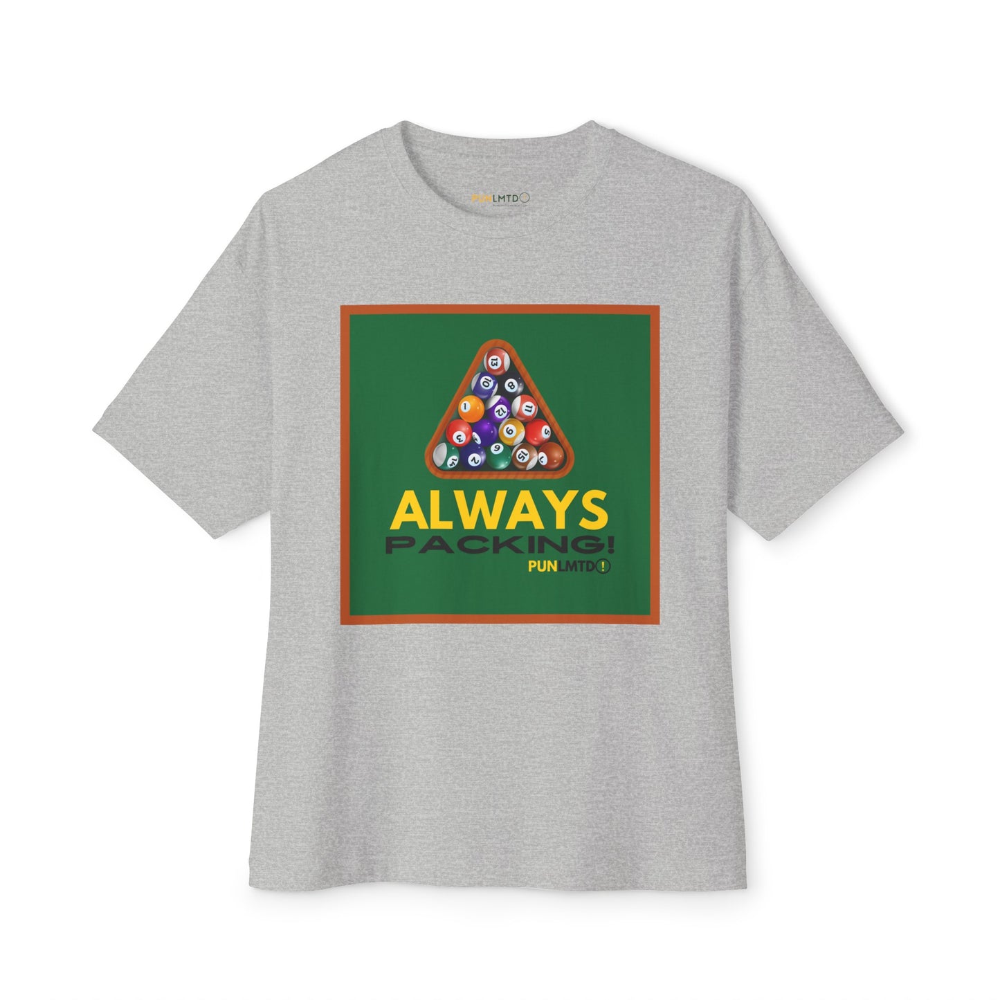 Funny Billiards Tee - Always Packing! Unisex Oversized Boxy Tee