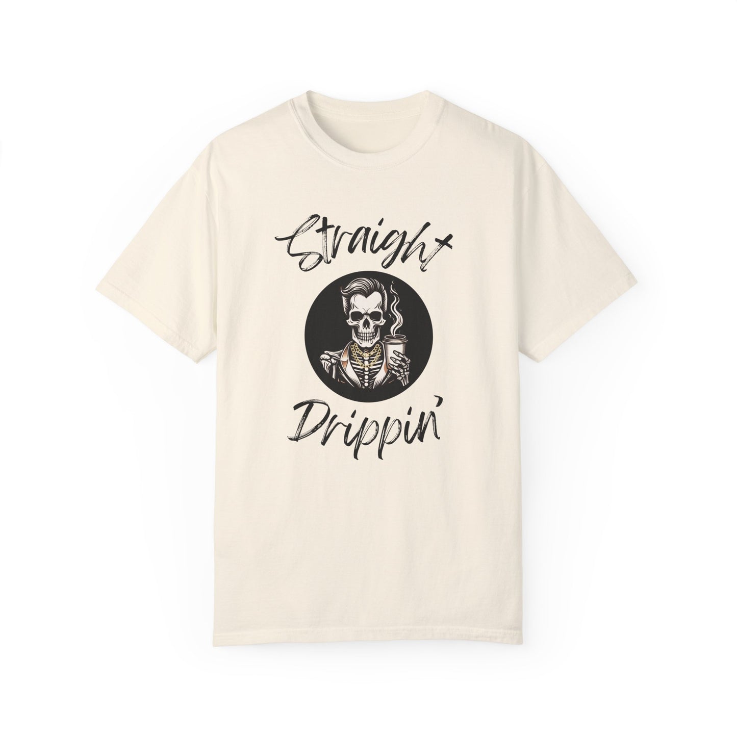 Striaight Drippin' Male Design - Unisex Garment-Dyed T-shirt - Pre Shrunk Cotton