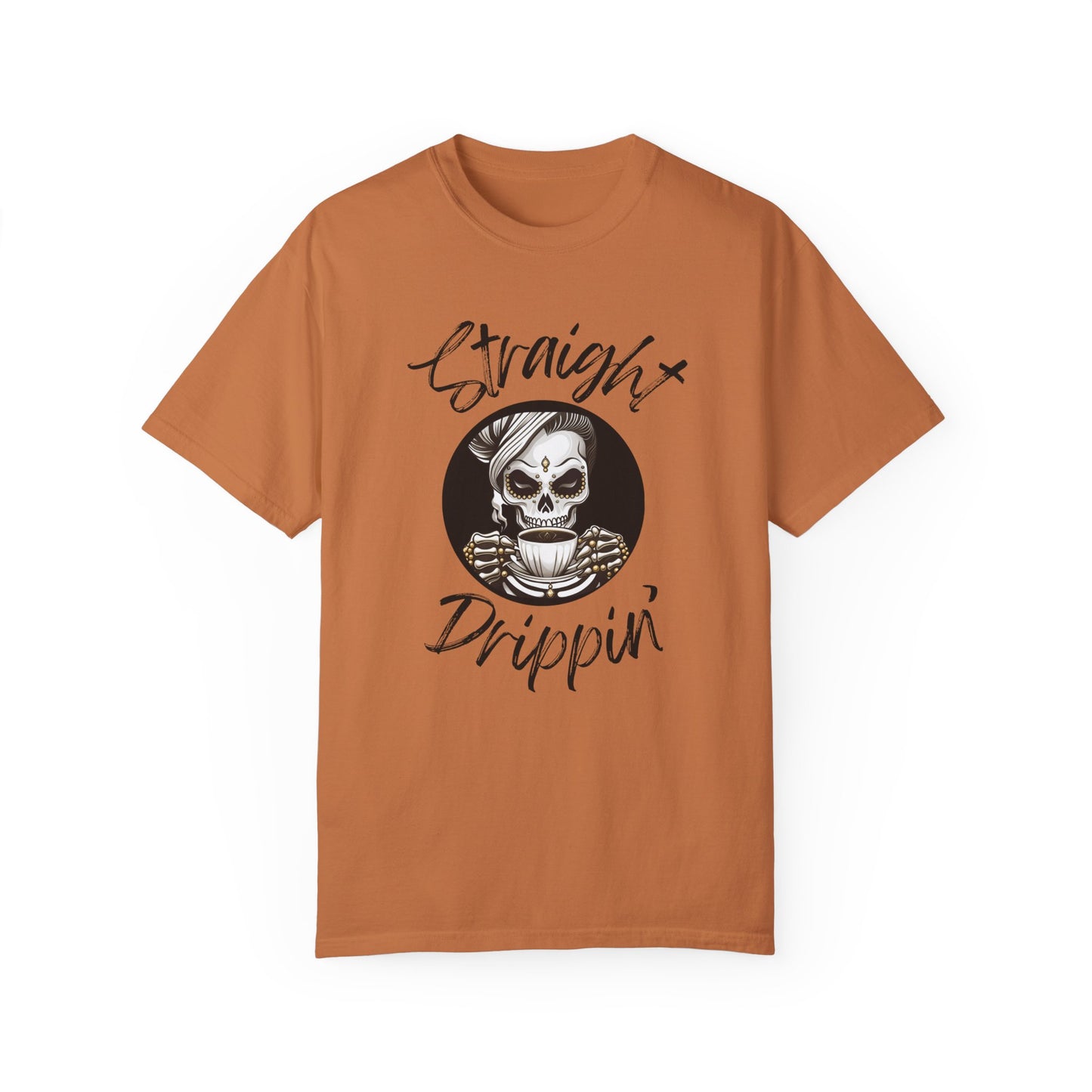 Striaight Drippin' - Unisex Garment-Dyed T-shirt - Pre Shrunk Cotton