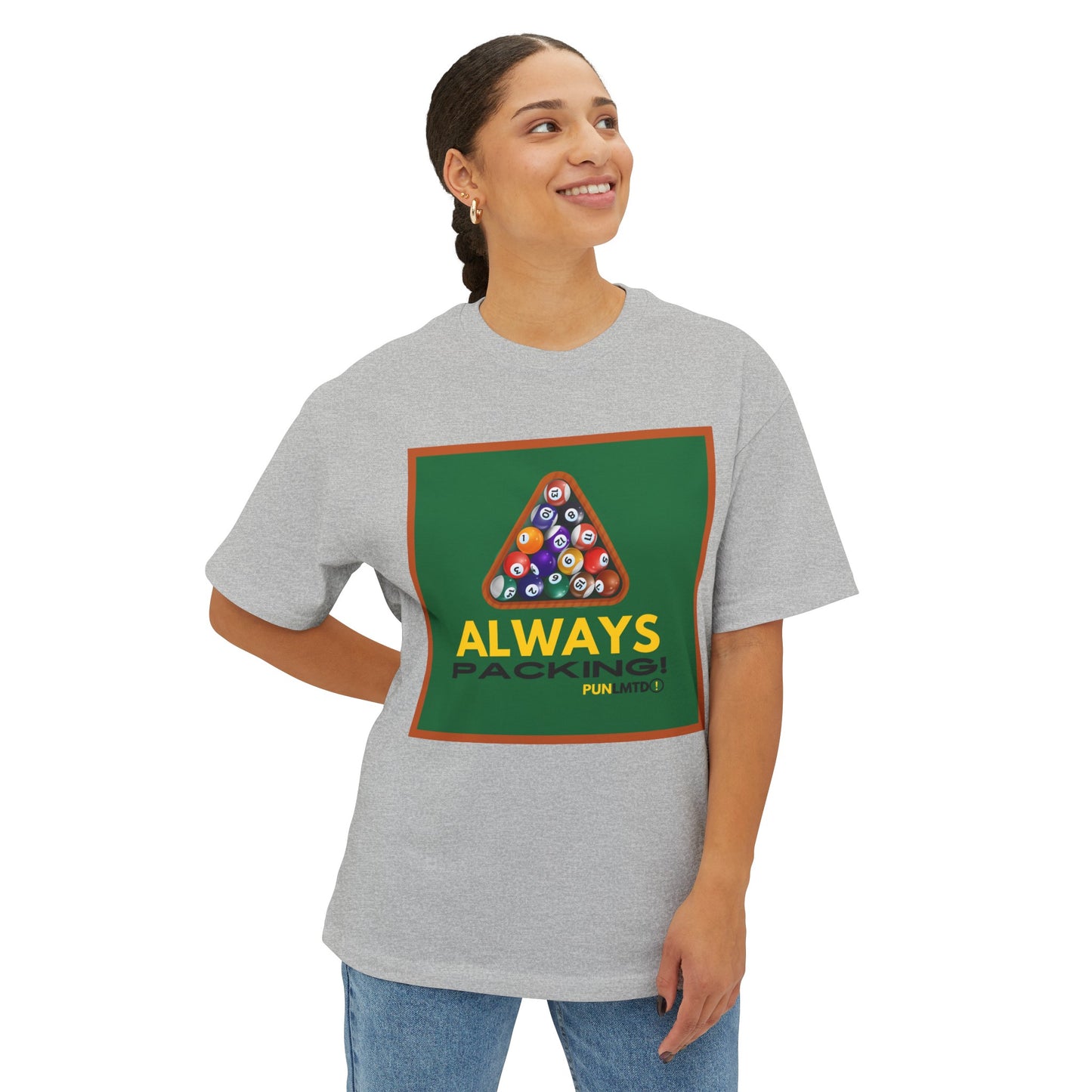 Funny Billiards Tee - Always Packing! Unisex Oversized Boxy Tee