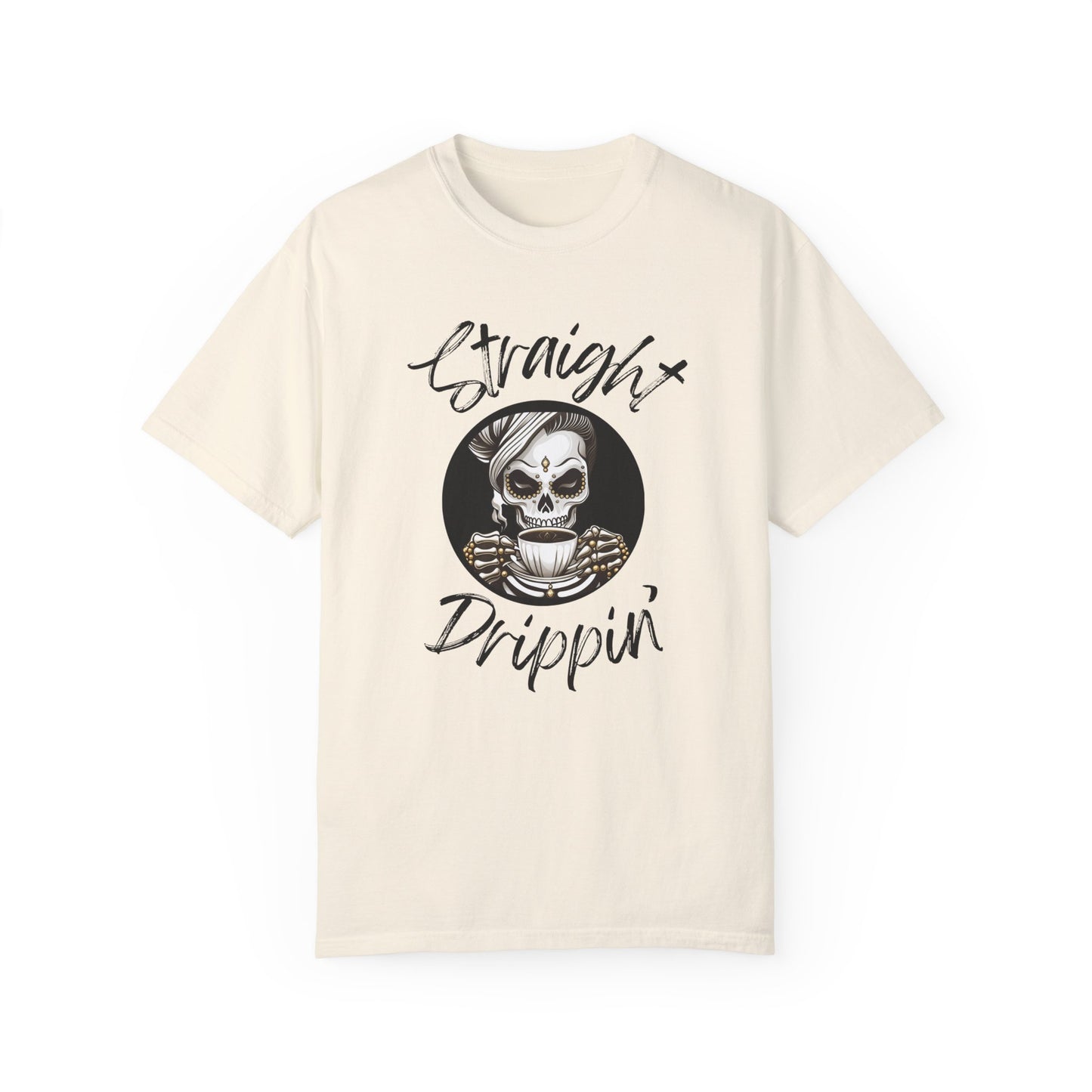 Striaight Drippin' - Unisex Garment-Dyed T-shirt - Pre Shrunk Cotton