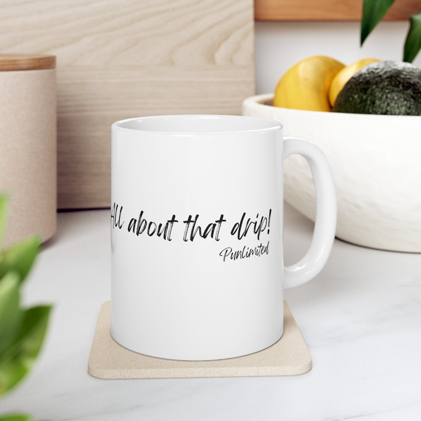 Funny Coffee Mug - All about that drip coffee mug