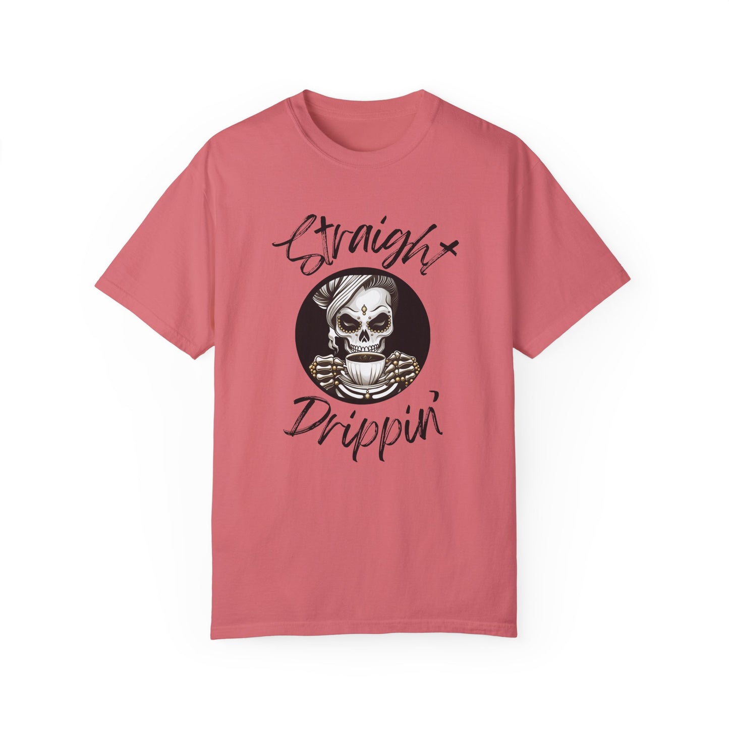 Striaight Drippin' - Unisex Garment-Dyed T-shirt - Pre Shrunk Cotton